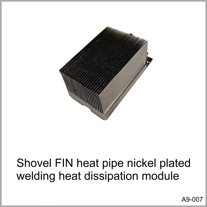 Shovel FIN heat pipe nickel plated welding heat dissipation module